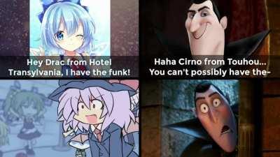 Haha Cirno from Touhou you can't possibly have the funk-