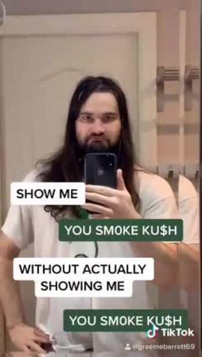 Do you smoke Ku$h?