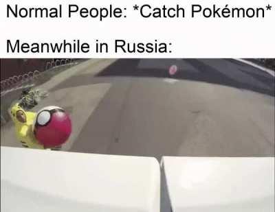 In Russia the Pokémon catch you