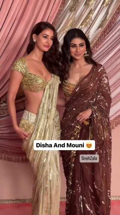 Mouni and Disha 