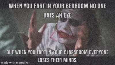 Yesterday i farted in my classroom. Anything wrong in it?