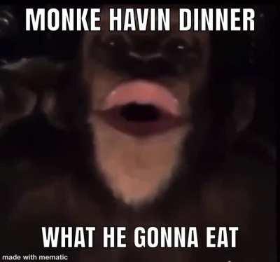 Monke eat