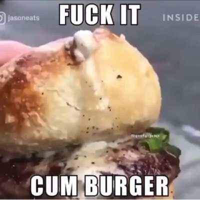 CUM BURGER