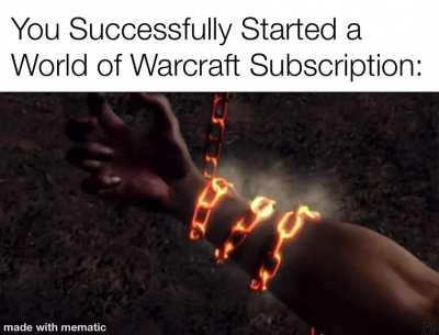 How it feels renewing your WoW Sub