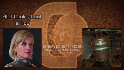H(O)peless romanti(C)s | From the Dead Space Necroposting Community