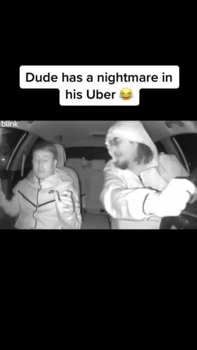 dude has a nightmare in his uber 😭