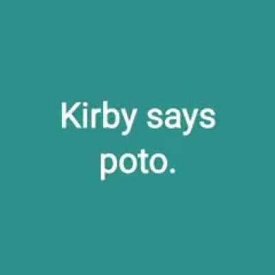 Kirby says “poto”