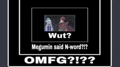 Megumin says N word??? 😱😱😱
