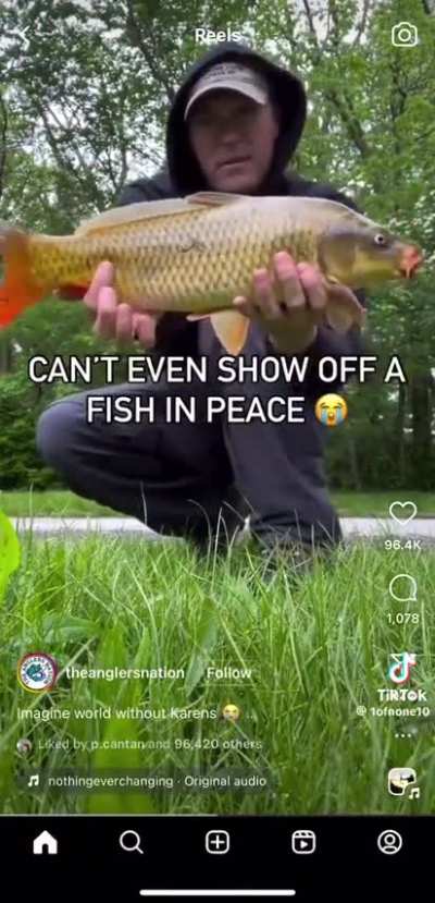 Can't even show off a fish in peace