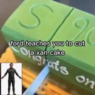 Ford teaches you to cut a xan cake