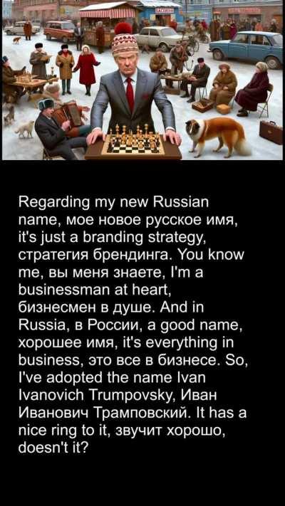 Donald Trump explains his sudden switch to a Russian identity, progressively slipping more and more into a Russian accent.