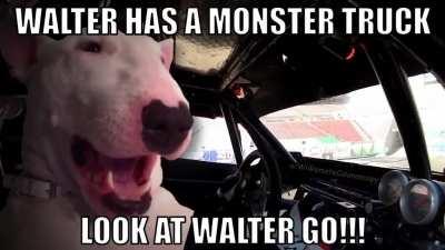 Walter finally has his own monster truck