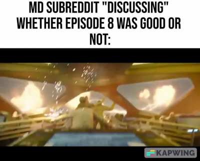 These &quot;Is Episode 8 good or bad?&quot; discussions are getting out of hand IMO.