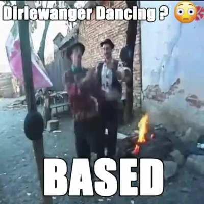Me When Dirlewanger dance