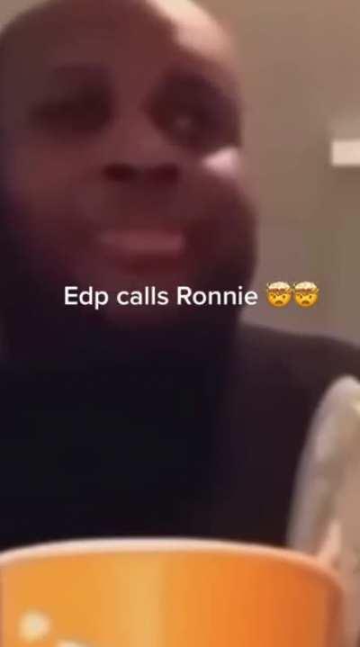 Edp calls Ronnie😨(my mind is blown)