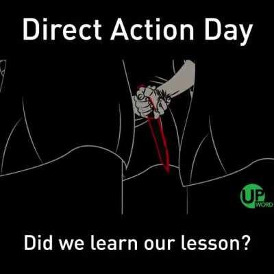 DIRECT ACTION DAY . ( share karo aur yaad dilao sabko)