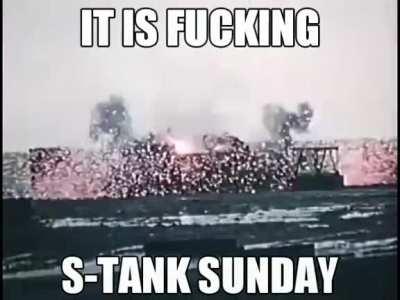 It’s S-Tank Saturday everyone!