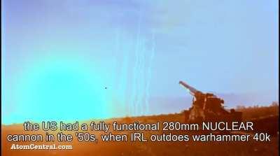 The M65 Nuclear Cannon, when real life outdoes warhammer 40k