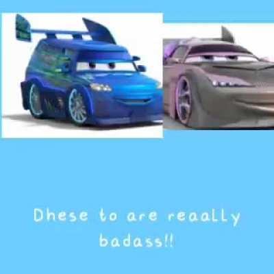 Favuorite badass cars from cars movie (mom took away keyboard while I was typing at end😡)