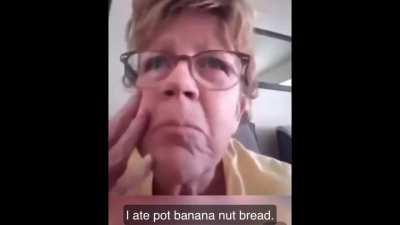 Grandma ate edibles by accident