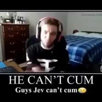 He don't be cumming tho