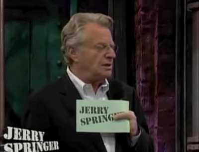 Rest In Peace Jerry Springer. Who remembers staying home from school or work and watching his show in the morning? Nearly 30 years of entertainment.