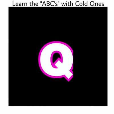 Learn the “ABC’s” with Cold Ones