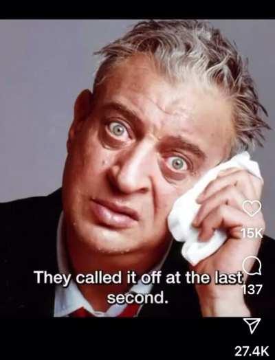 Rodney dangerfield: certified gooner