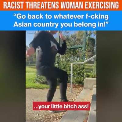 Racist berates Asian jogger: “Go back to whatever f-cking Asian country you belong in!”