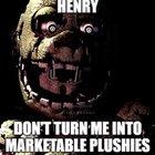 HENRY, NOOOOOOO!