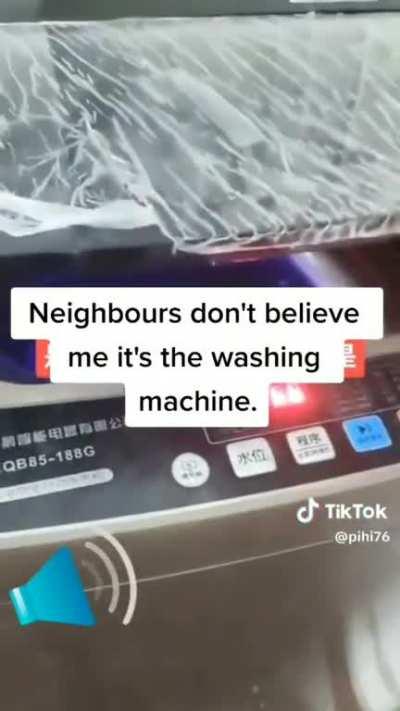 Neighbors don't believe this is the washing machine