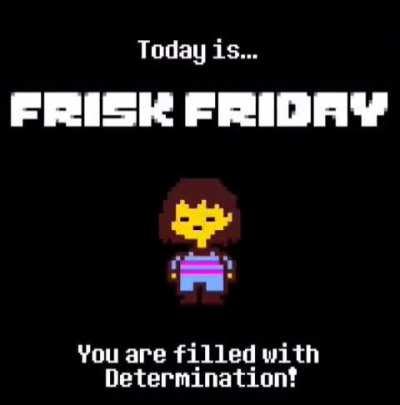 It's frisk Friday