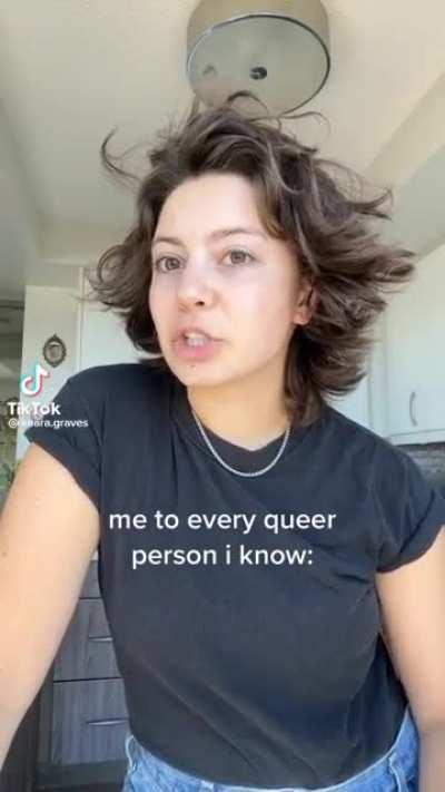 Every queer person I know