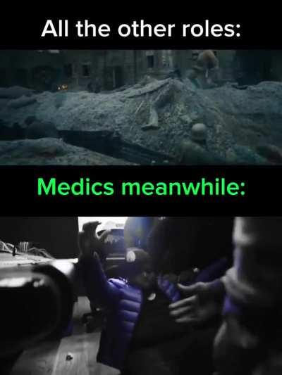 Big thanks to all the medic mains out there. Keep that morphine comin!