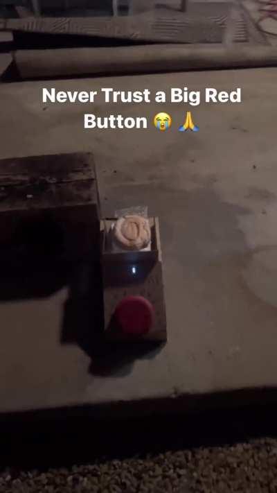 Never Trust the Button