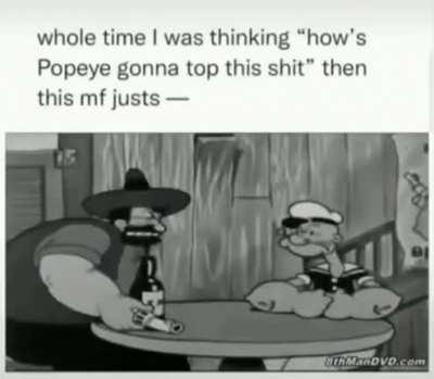 Popeye is a beast