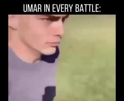 Mfw when Umar