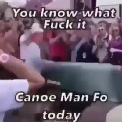 Canoe man fo today