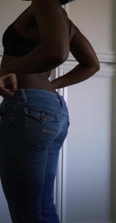 can't fit my jeans because my chocolate ass is growing 