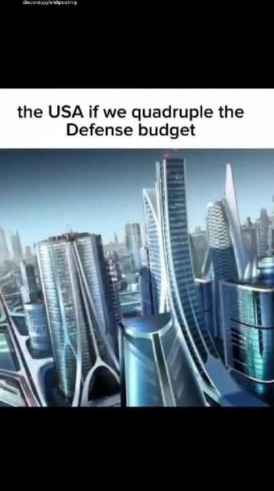 As a matter of fact, why not just use 100% of the budget for Defense. 