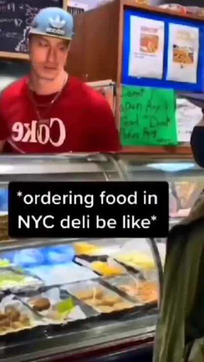 Ordering Nyc deli be like