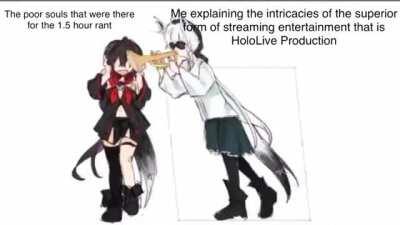 Since y’all have fell into the HoloLive hole, you’ll be able to understand my lecture from this summary.