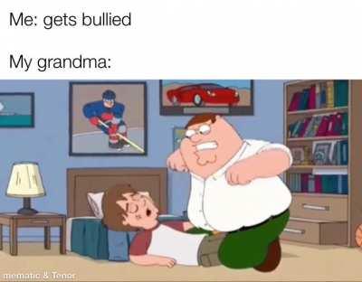 Yeah beat him up grandma