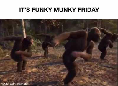 FUNKY MUNKY FRIDAY