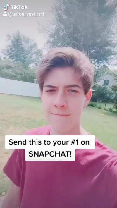 Send this to your #1 on SNAPCHAT