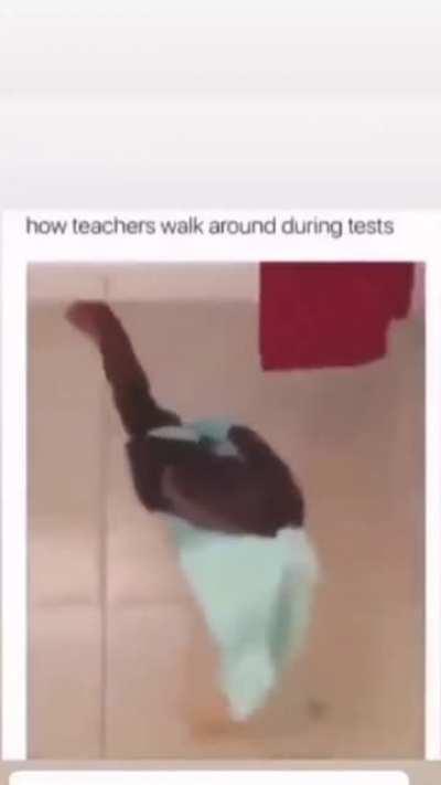 How teachers walk around during tests