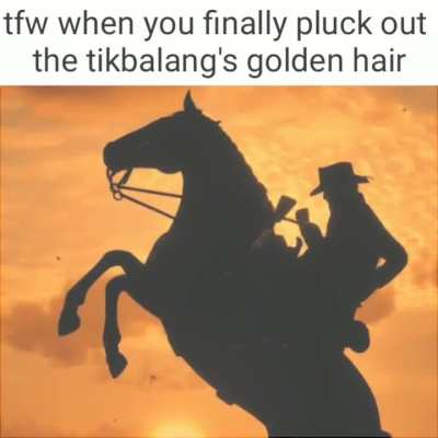 I would ride a tikbalang into battle 