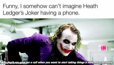 Funny, I somehow can’t imagine Heath Ledger’s Joker having a phone.