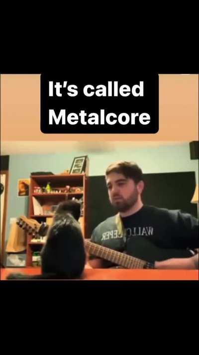 It’s called metalcore