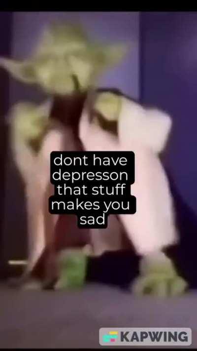 Have you guys tried not thinking about depression?